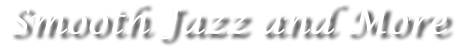 Smooth Jazz and More